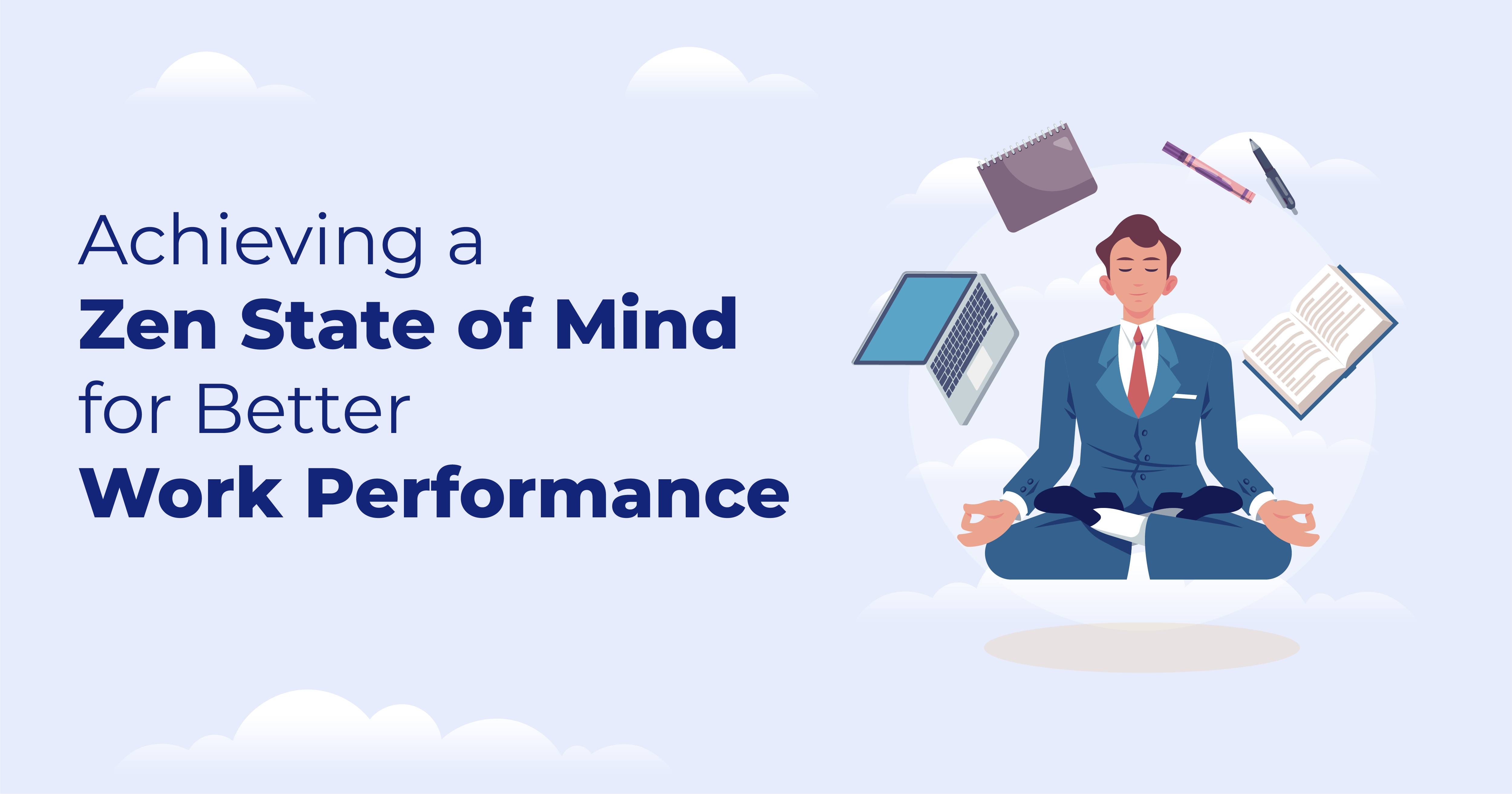 Achieving a Zen State of Mind for Better Work Performance