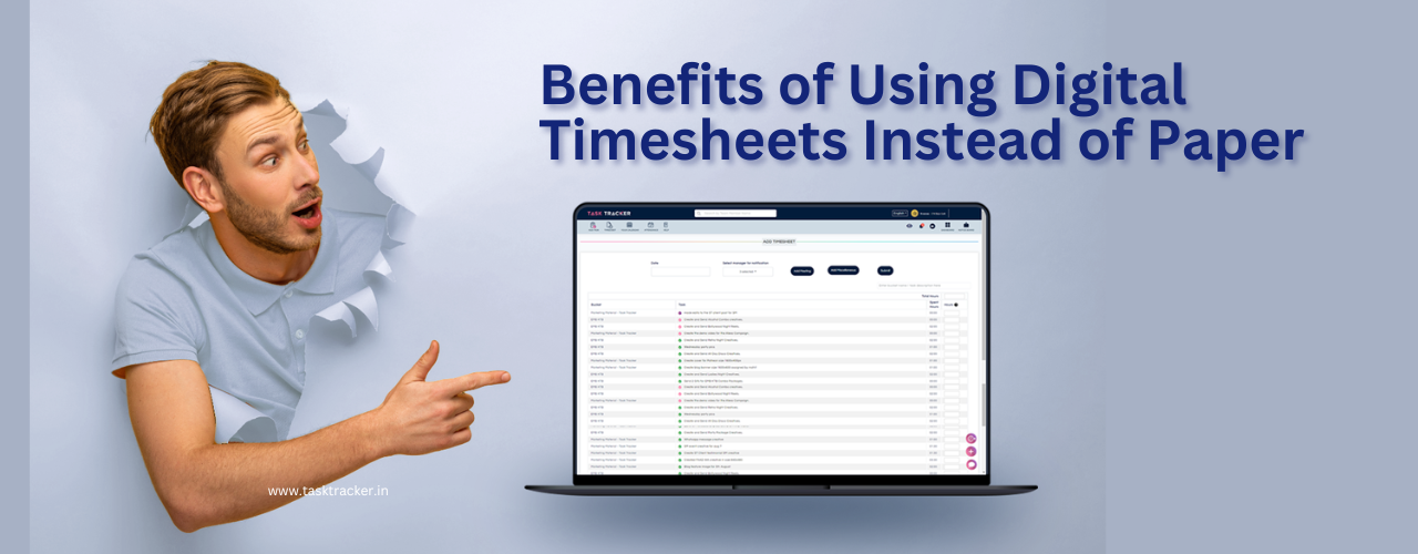 Benefits of Using Digital Timesheets Instead of Paper-Based Ones