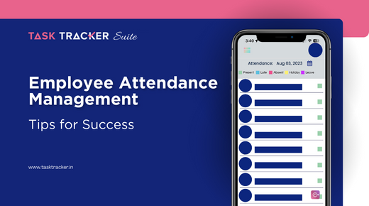 Employee Attendance Management: Tips for Success
