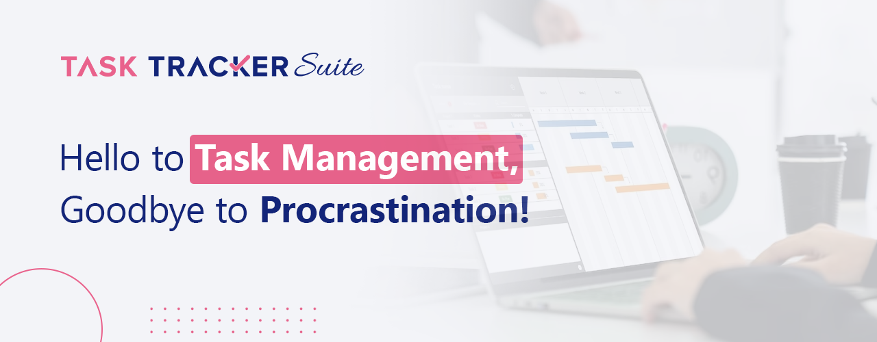 Task Management System to Avoid Procrastination