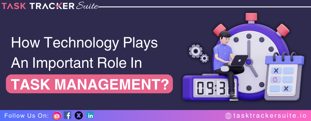 How technology plays an important role in task management