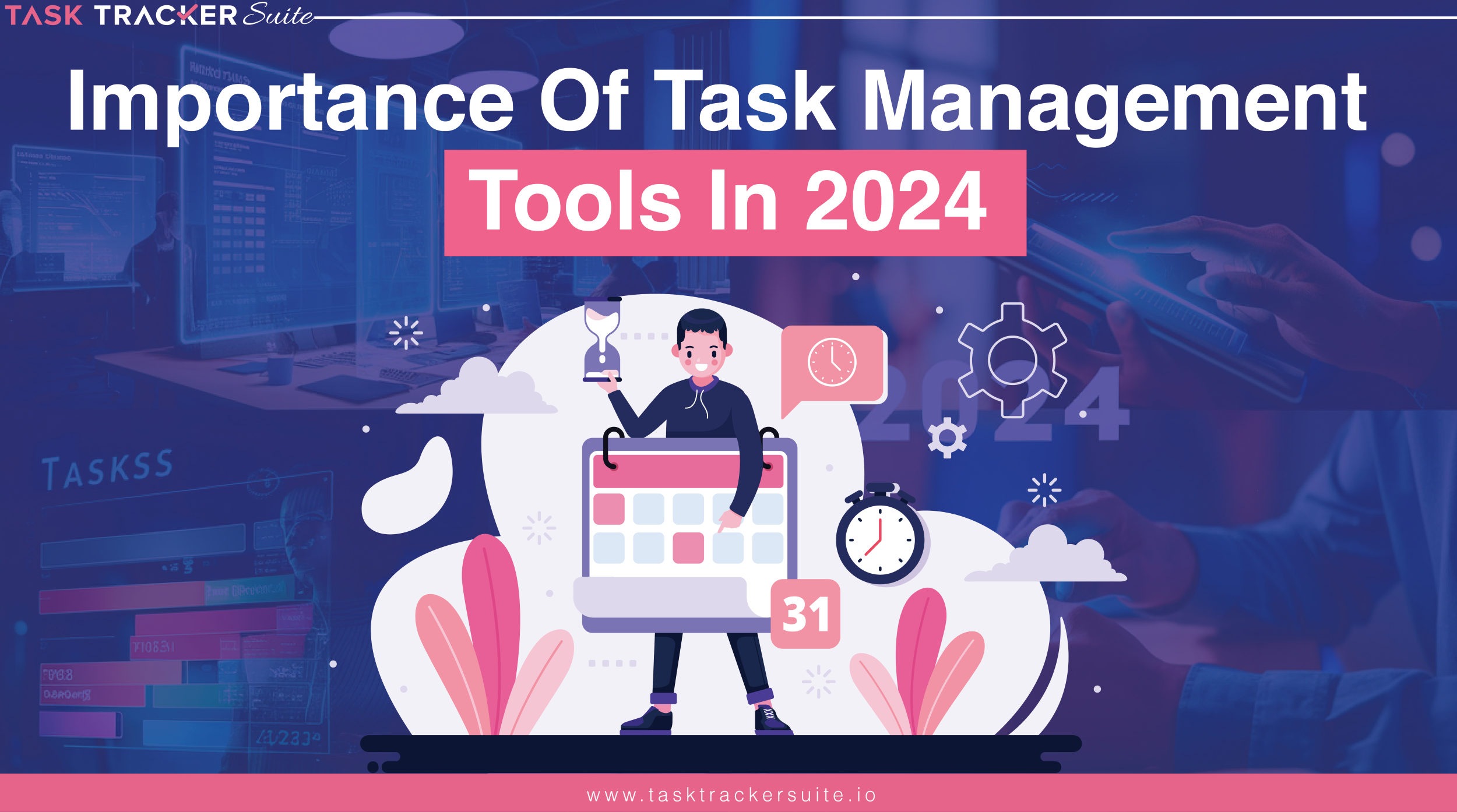 Importance Of Task Management Tools In 2024