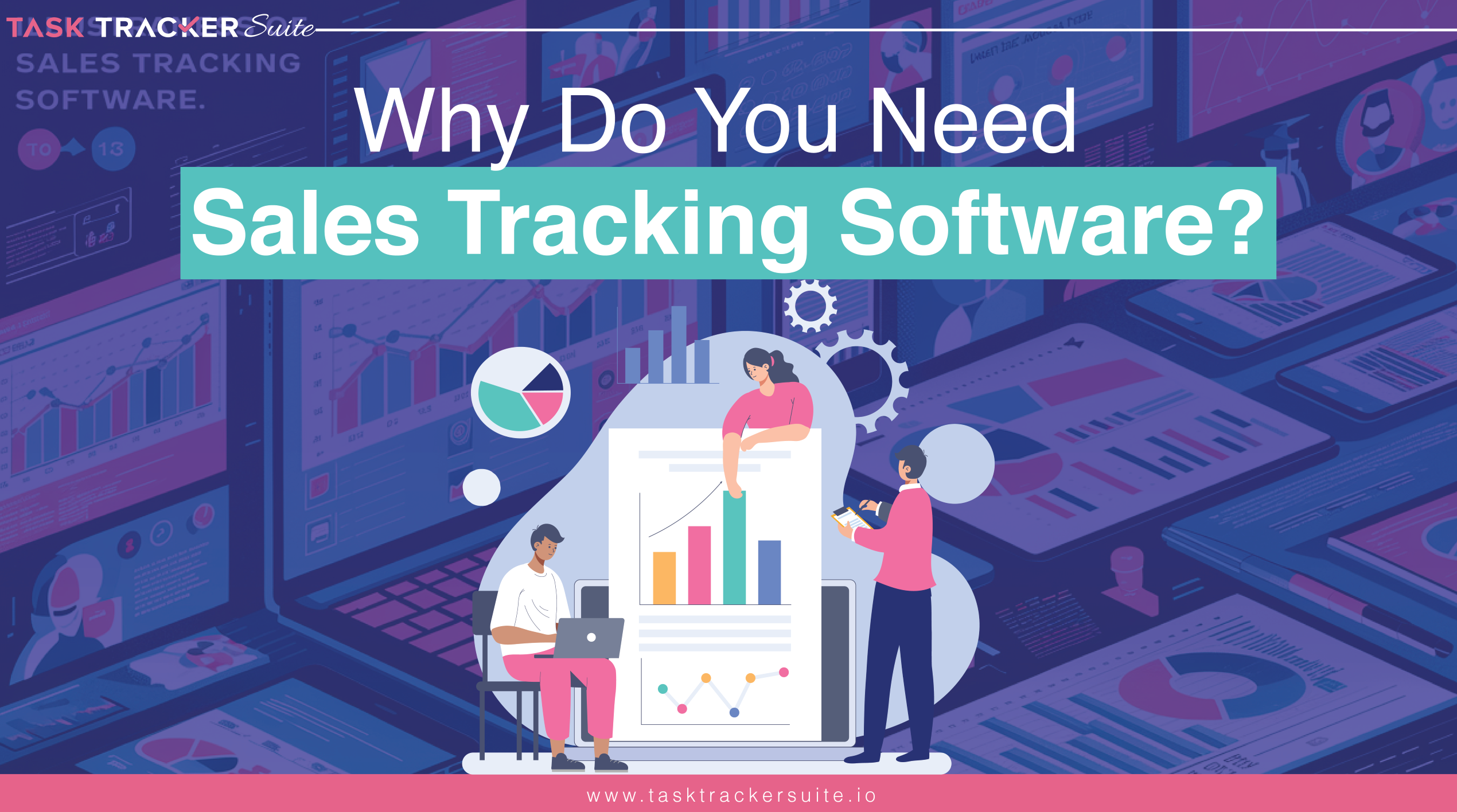 Why Do You Need Sales Tracking Software?