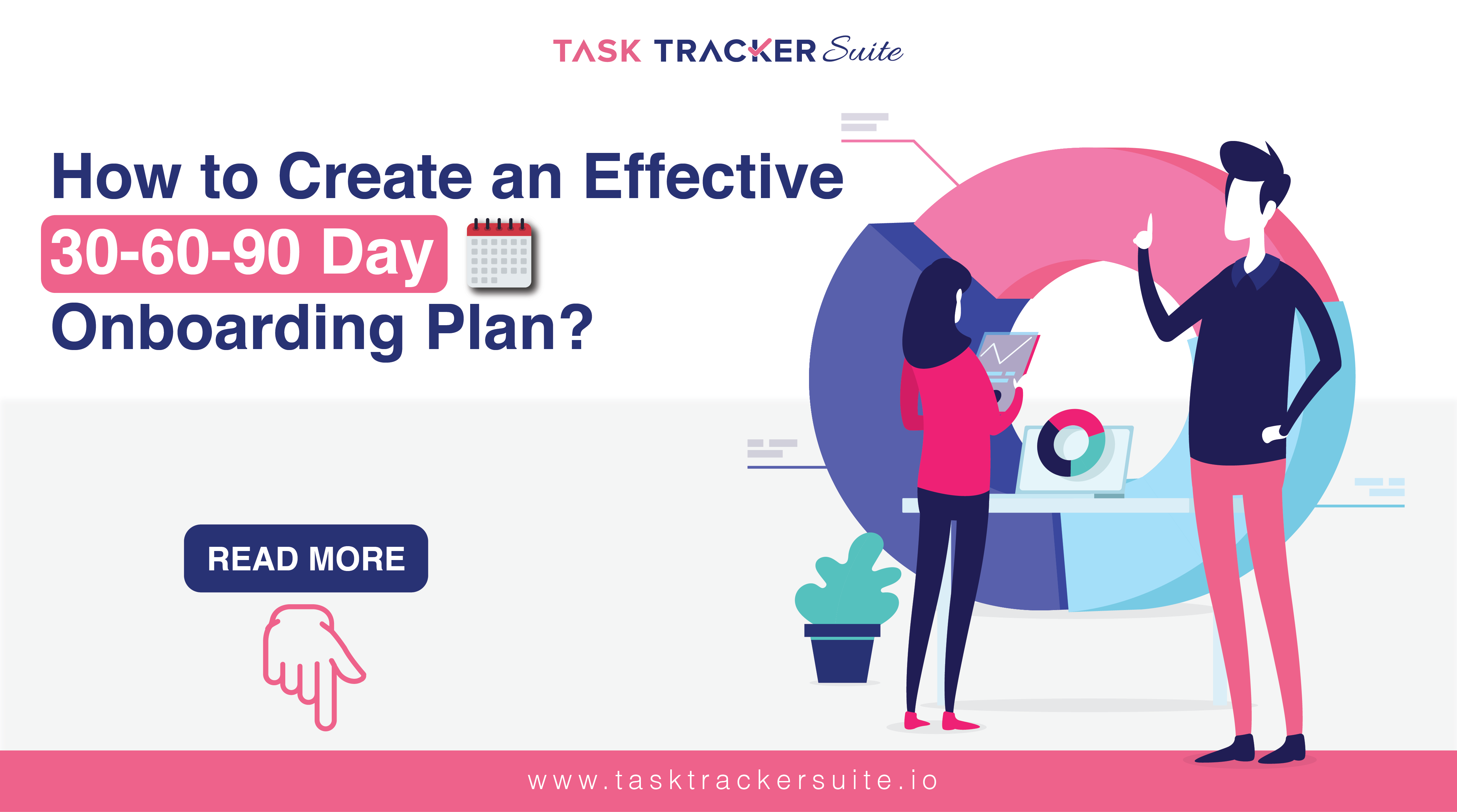 How to Create an Effective 30-60-90 Day Onboarding Plan
