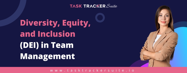 Diversity, Equity, and Inclusion (DEI) in Team Management