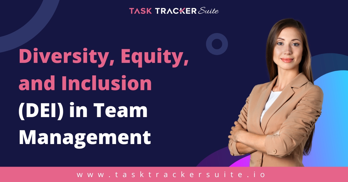 Diversity, Equity, and Inclusion (DEI) in Team Management