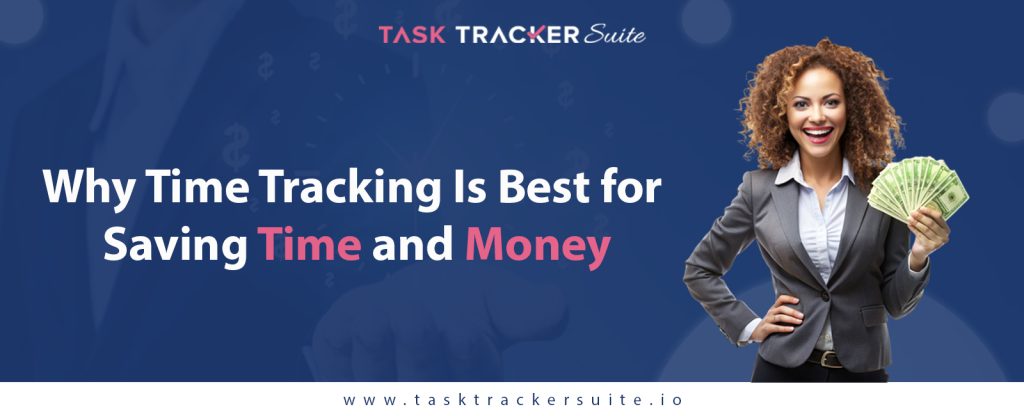 Time Tracking for Saving Time and Money, Time Tracker, time management tools, Boosting Productivity