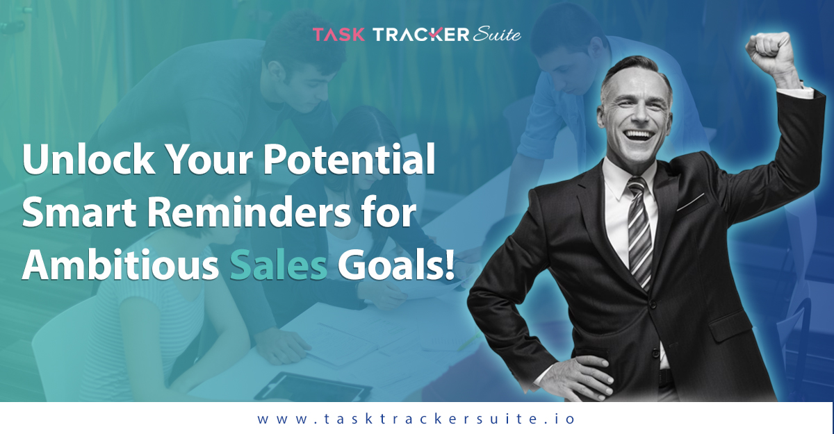 Unlock Your Potential With Smart Reminders: Enhance Your Sales Management