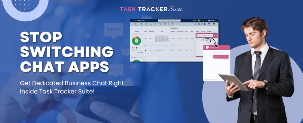 Stop Switching Chat Apps—Get Dedicated Business Chat Right Inside Task Tracker Suite, Task Tracker Suite, Task Tracker, Business Chat Integration, Task Management Collaboration, Task Management, Boost Productivity, Productivity, All-in-One Task Tracker