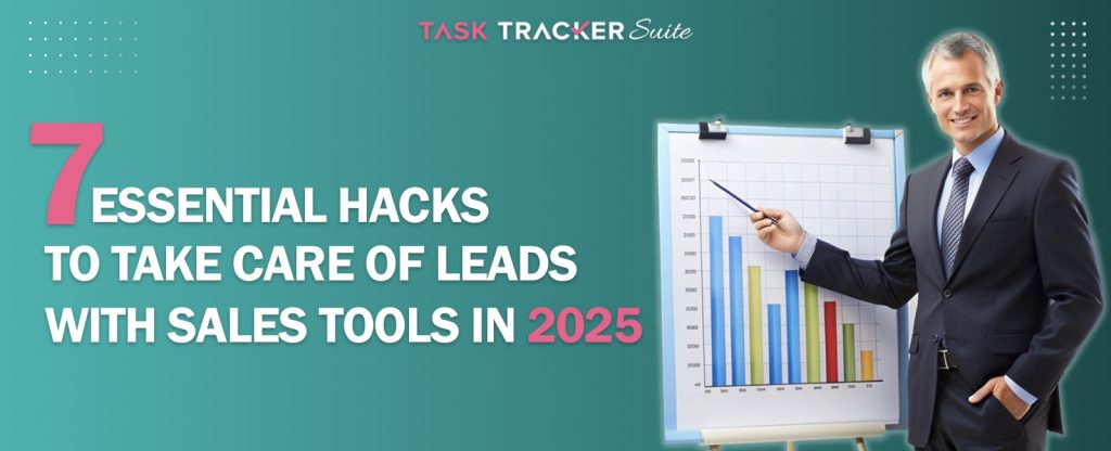 7 Essential Hacks To Take Care Of Leads With The Sales Tracker Tool In 2025, Lead management strategies 2025, Lead management, sales management, Sales pipeline optimization, Customer journey mapping tools, sales and lead tracking, sale tracking, lead tracking,  sale tracking software, sales management software