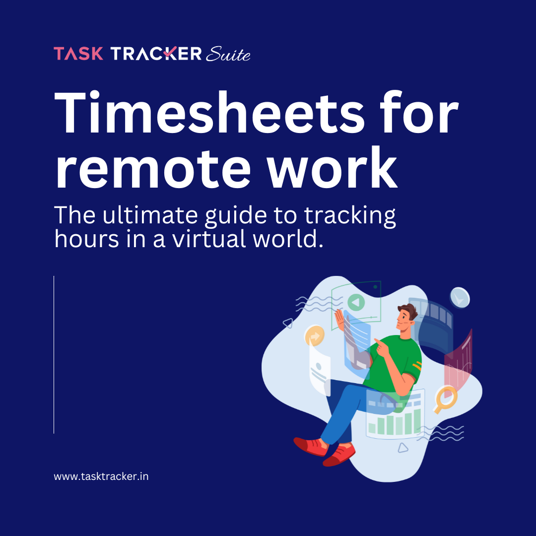 Timesheets for Remote Work:Tracking Hours in a Virtual World